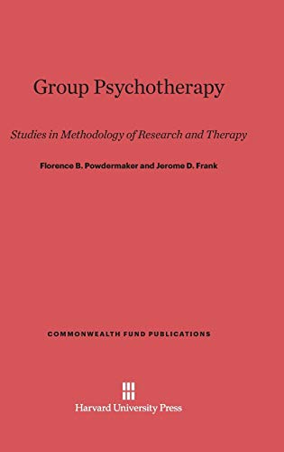 Group Psychotherapy: Studies in Methodology of Research and Therapy. Report of a Group Psychotherapy Research Project of the U.S. Veterans Administration (Commonwealth Fund Publications, Band 133)