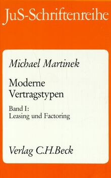 Moderne Vertragstypen Band I. Leasing und Factoring.