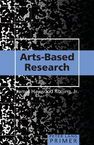 James Rolling Haywood Jr. Arts-Based Research Primer (Peter Lang Primer)