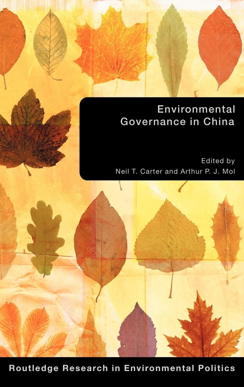 Environmental Governance in China (Environmental Politics, Band 14)