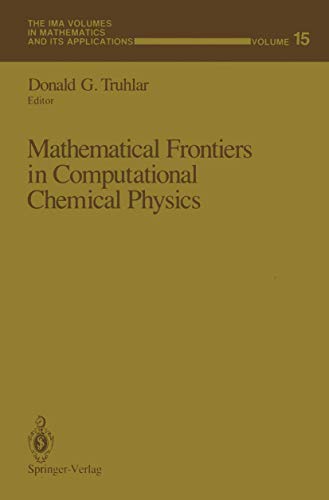 Mathematical Frontiers in Computational Chemical Physics (The IMA Volumes in Mathematics and its Applications, 15, Band 15)