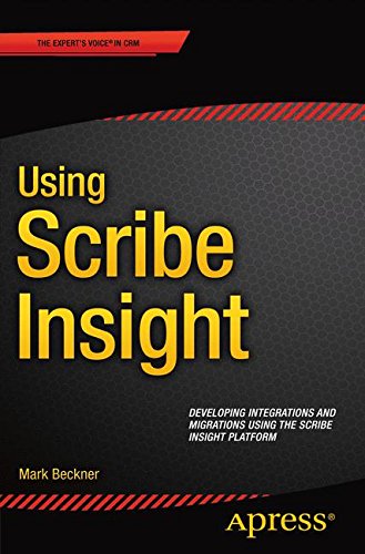 Using Scribe Insight: Developing Integrations and Migrations using the Scribe Insight Platform