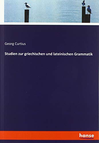 Studien zur griechischen und lateinischen Grammatik
