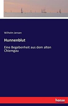 Hunnenblut: Eine Begebenheit aus dem alten Chiemgau