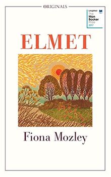 Elmet: LONGLISTED FOR THE MAN BOOKER PRIZE 2017