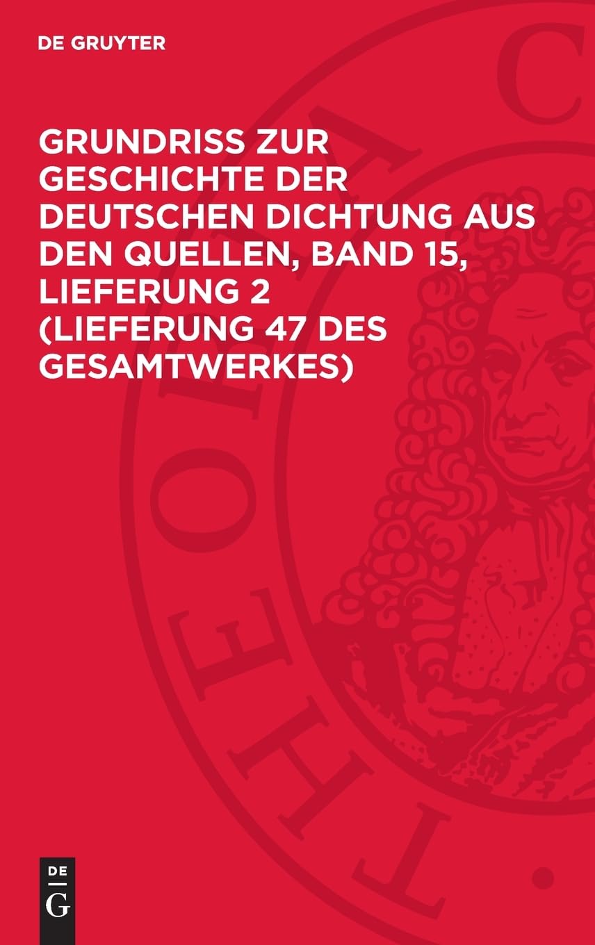 (Lieferung 47 des Gesamtwerkes): GOED2A-B (Karl Goedeke: Grundriss zur Geschichte der deutschen Dichtung aus den Quellen)