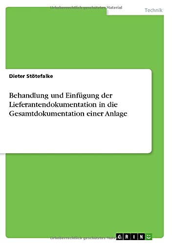 Behandlung und Einfügung der Lieferantendokumentation in die Gesamtdokumentation einer Anlage