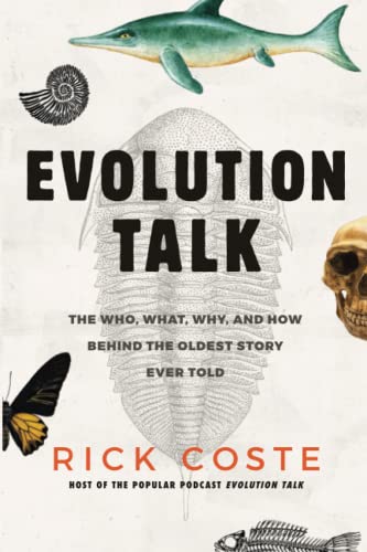 Rick Coste Evolution Talk, The Who, What, Why, And How Behind The Oldest Story Ever Told