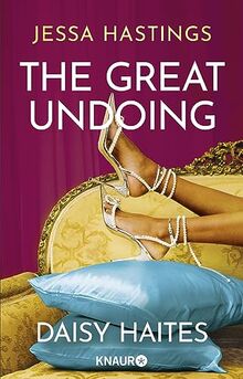 Daisy Haites - The Great Undoing: Band 4 der herzzerreißenden Romance-Reihe um große, dramatische Liebe und den Glamour von Londons High Society