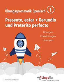 Lingolia Übungsgrammatik Spanisch Teil 1: Presente, estar + Gerundio und Pretérito perfecto