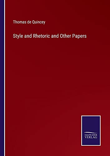 Style and Rhetoric and Other Papers