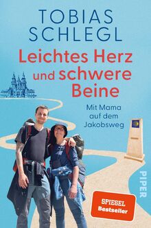 Leichtes Herz und schwere Beine: Mit Mama auf dem Jakobsweg | Ein inspirierendes Buch über Familie, das Älterwerden und den Camino  von Schlegl, Tobias  | Buch | Zustand sehr gut