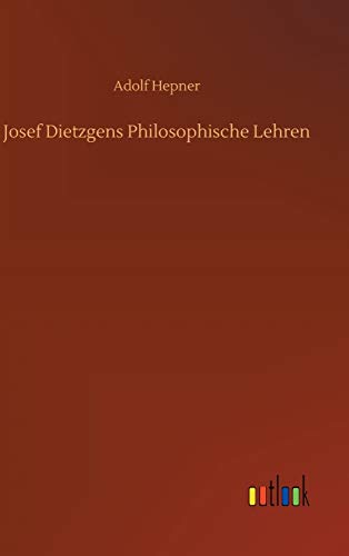 Josef Dietzgens Philosophische Lehren - Neuware