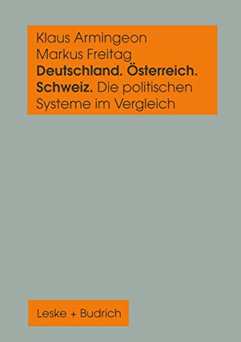 Deutschland, Osterreich und Die Schweiz. Die Politischen Systeme im Vergleich (German Edition): Ein sozialwissenschaftliches Datenhandbuch