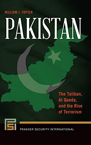 Pakistan: The Taliban, al Qaeda, and the Rise of Terrorism (Praeger Security International)