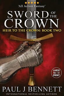 Sword of the Crown: Large Print Edition (Heir to the Crown, Band 2)