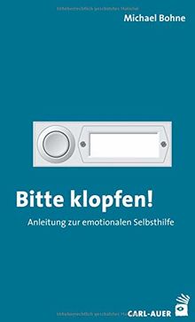 Bitte klopfen!: Anleitung zur emotionalen Selbsthilfe