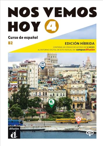 Nos vemos hoy 4 B2 - Edición híbrida: Curso de español. Libro del alumno y cuaderno de ejercicios con audios y vídeos + código directo al entorno digital del manual en Campus Difusión (12 meses)