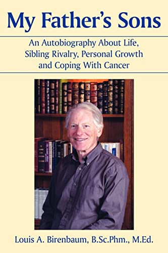 My Father's Sons: An Autobiography About Life, Sibling Rivalry, Personal Growth and Coping With Cancer
