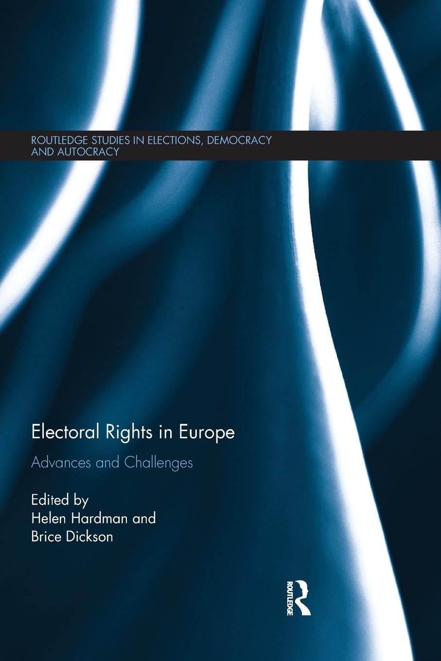 Electoral Rights in Europe: Advances and Challenges (Routledge Studies in Elections, Democracy and Autocracy)
