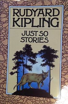 Just So Stories For Little Children (Rudyard Kipling centenary editions)