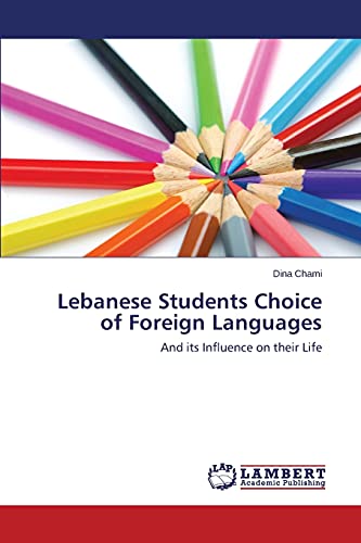 Lebanese Students Choice of Foreign Languages: And its Influence on their Life