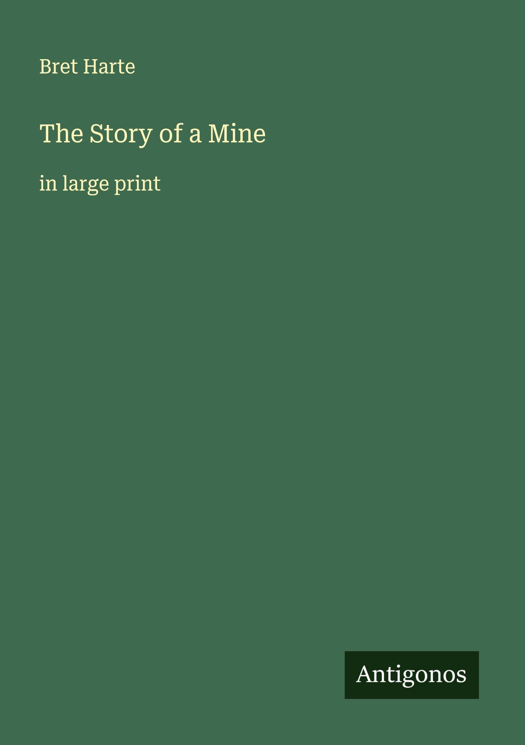 The Story of a Mine: in large print