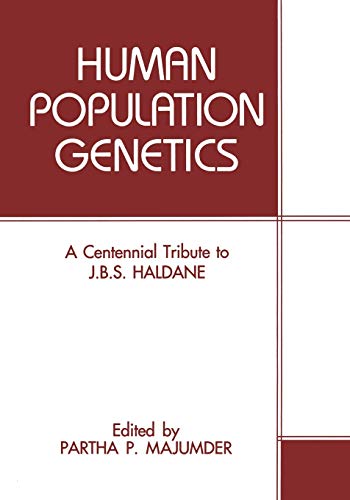 Human Population Genetics: A Centennial Tribute to J. B. S. Haldane