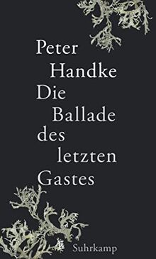 Die Ballade des letzten Gastes: Das neue Buch des Literaturnobelpreisträgers von Handke, Peter | Buch | Zustand sehr gut