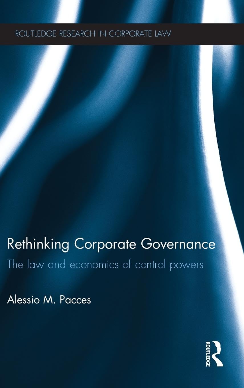 Rethinking Corporate Governance: The Law and Economics of Control Powers (Routledge Research in Corporate Law)