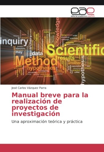 Manual breve para la realización de proyectos de investigación: Una aproximación teórica y práctica