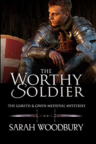 The Worthy Soldier (Gareth & Gwen Medieval Mysteries, Band 9)