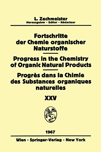 Progress in the Chemistry of Organic Natural Products / Fortschritte der Chemie Organischer Naturstoffe / Progrès dans la Chimie des Substances ... of Organic Natural Products, 25, Band 25)