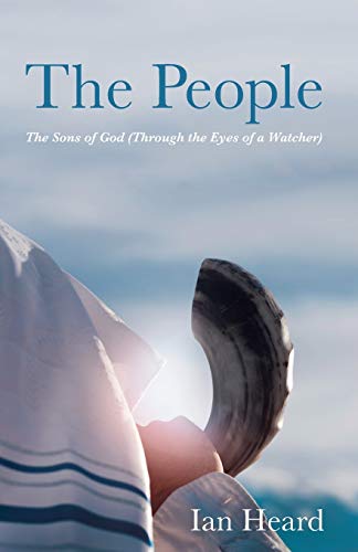 The People: The Sons of God (Through the Eyes of a Watcher)