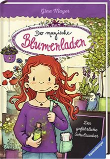 Der magische Blumenladen, Band 9: Der gefährliche Schulzauber