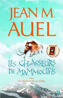 Les enfants de la Terre. Vol. 3. Les chasseurs de mammouths