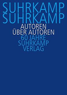 Suhrkamp, Suhrkamp. Autoren über Autoren: 60 Jahre Suhrkamp Verlag
