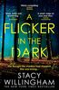 A Flicker in the Dark: The New York Times bestselling debut psychological serial killer thriller with a shocking twist that will keep you up all night in 2022