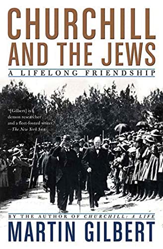 Martin Gilbert Churchill And The Jews, A Lifelong Friendship