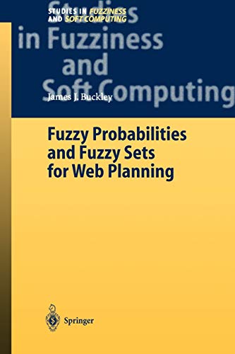 Fuzzy Probabilities and Fuzzy Sets for Web Planning (Studies in Fuzziness and Soft Computing, 135, Band 135)