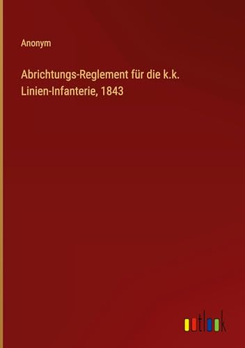 Abrichtungs-Reglement für die k.k. Linien-Infanterie, 1843