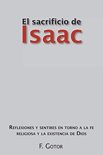 El sacrificio de Isaac: Reflexiones y sentires en torno a la fe religiosa y la existencia de Dios