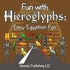 Fun With Hieroglyphs: Easy Egyptian Fun