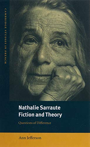 Nathalie Sarraute, Fiction and Theory: Questions of Difference (Cambridge Studies in French, Band 64)