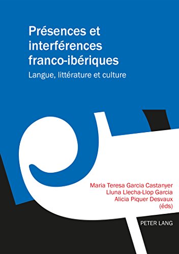 Présences et interférences franco-ibériques : langue, littérature et culture