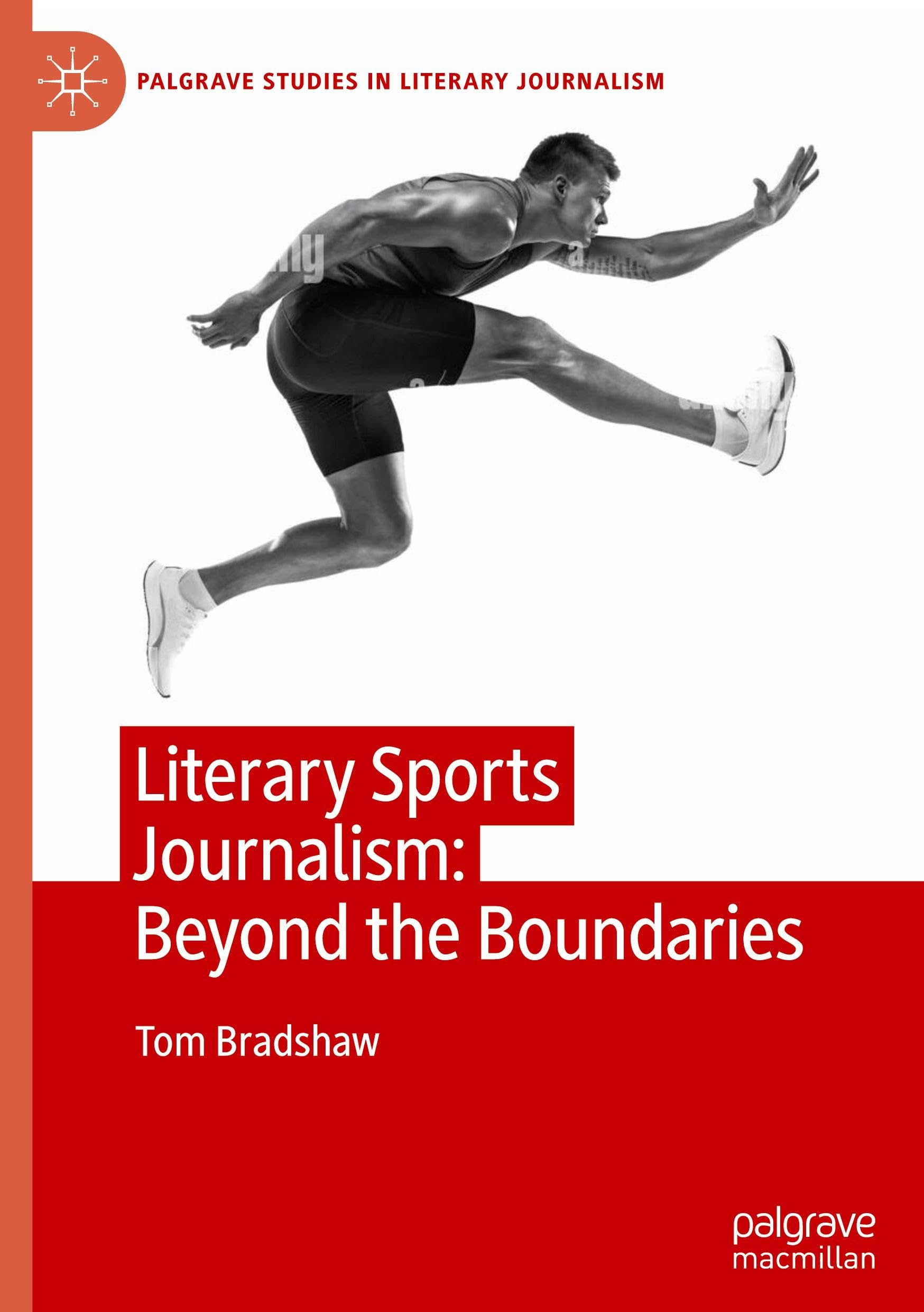 Literary Sports Journalism: Beyond the Boundaries (Palgrave Studies in Literary Journalism)