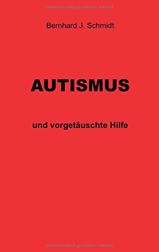 Autismus: und vorgetäuschte Hilfe