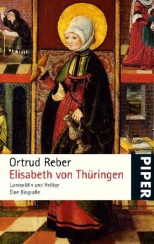 Elisabeth von Thüringen: Landgräfin und Heilige