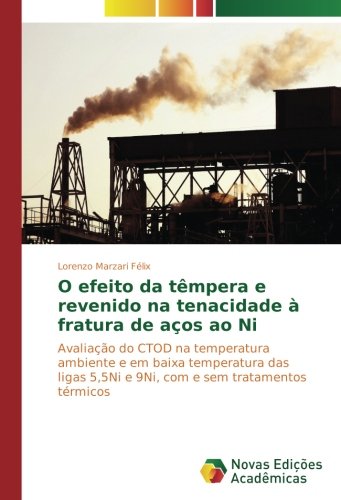 O efeito da têmpera e revenido na tenacidade à fratura de aços ao Ni: Avaliação do CTOD na temperatura ambiente e em baixa temperatura das ligas 5,5Ni e 9Ni, com e sem tratamentos térmicos