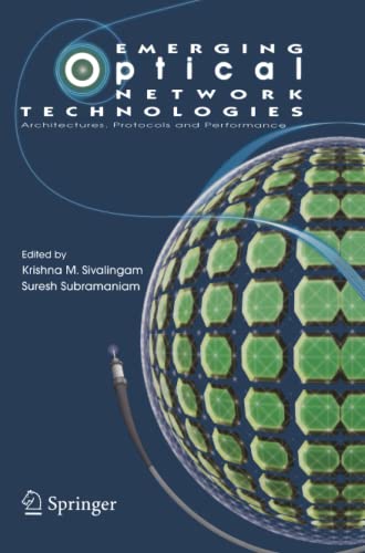 Emerging Optical Network Technologies: Architectures, Protocols and Performance